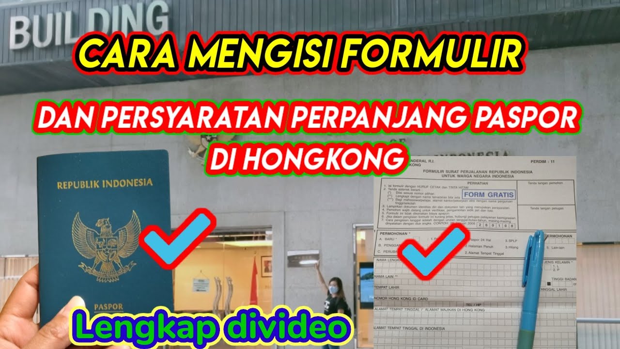 CARA MENGISI FORMULIR DAN PERSYARATAN MEMPERPANJANG PASPOR DI HONGKONG || 2021