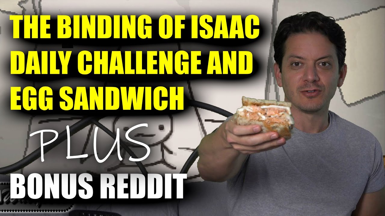 The Binding Of Isaac Daily Challenge and Egg Sandwich PLUS Bonus Reddit