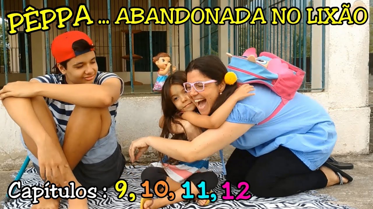 BABY ALIVE E PÊPPA A MENINA ABANDONADA NO LIXÃO - CAPÍTULOS 9, 10,11 E 12 - ANNY E EU