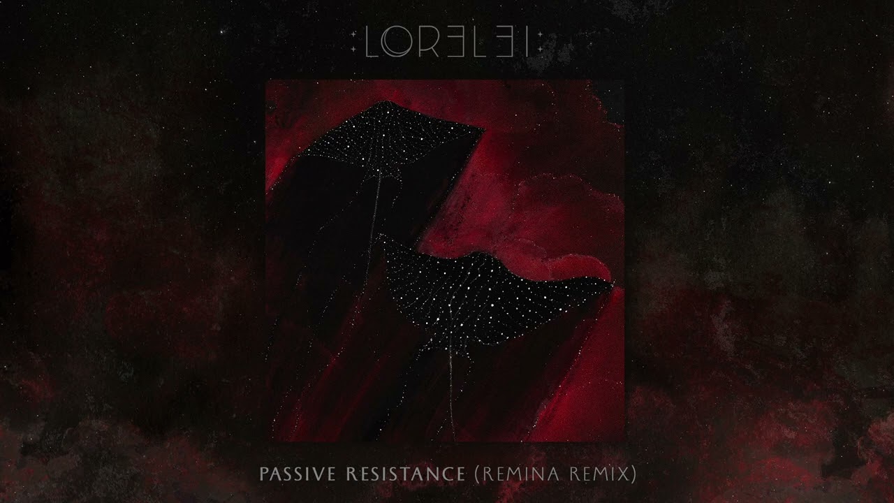 :LOR3L3I: - Passive Resistance (Remina Remix) (Official Audio)
