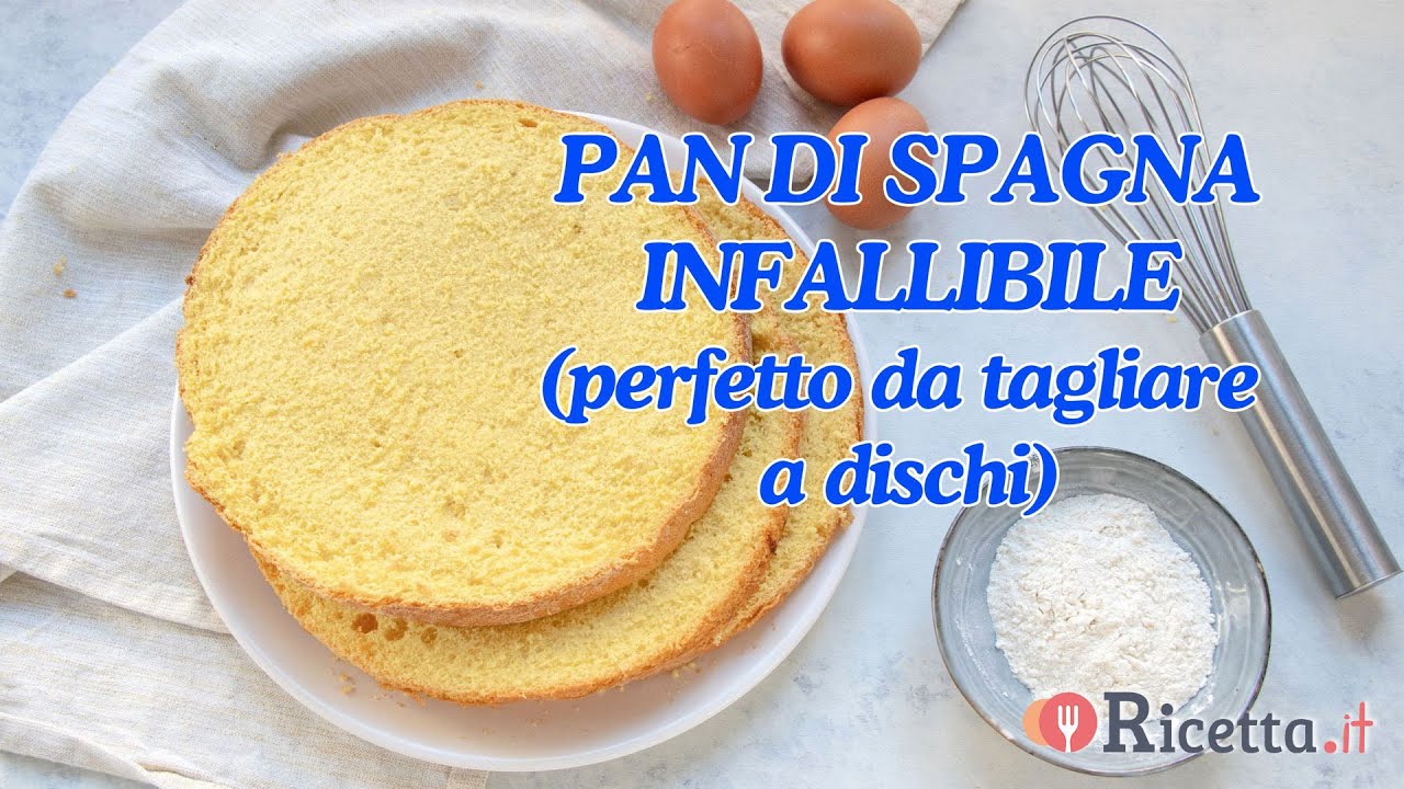 Pan di Spagna, la ricetta infallibile (perfetto da tagliare a dischi e farcire) - Ricetta.it