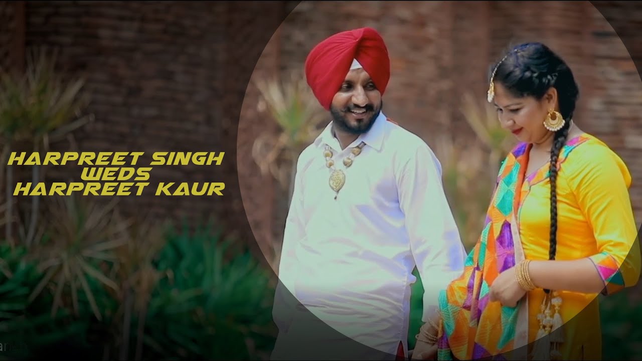 Pre-wedding | Harpreet Singh | Harpreet Kaur | 2019 | Punjabi