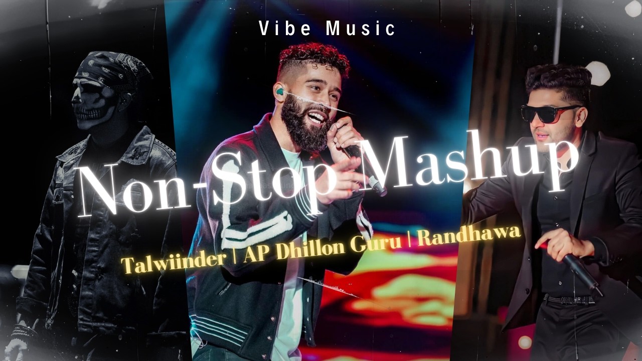 Non-Stop Mashup | Talwiinder AP | Dhillon | Guru Randhawa | Slowed+Reverb