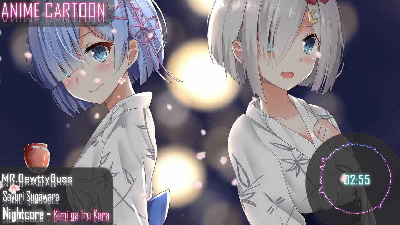 Nightcore - Kimi ga Iru Kara
