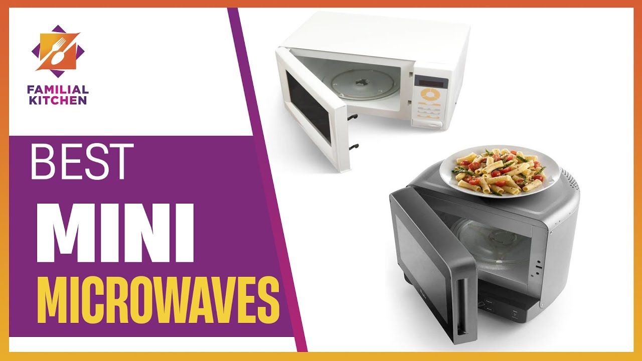 Compact and Convenient: Your Guide to the Best Mini Microwaves