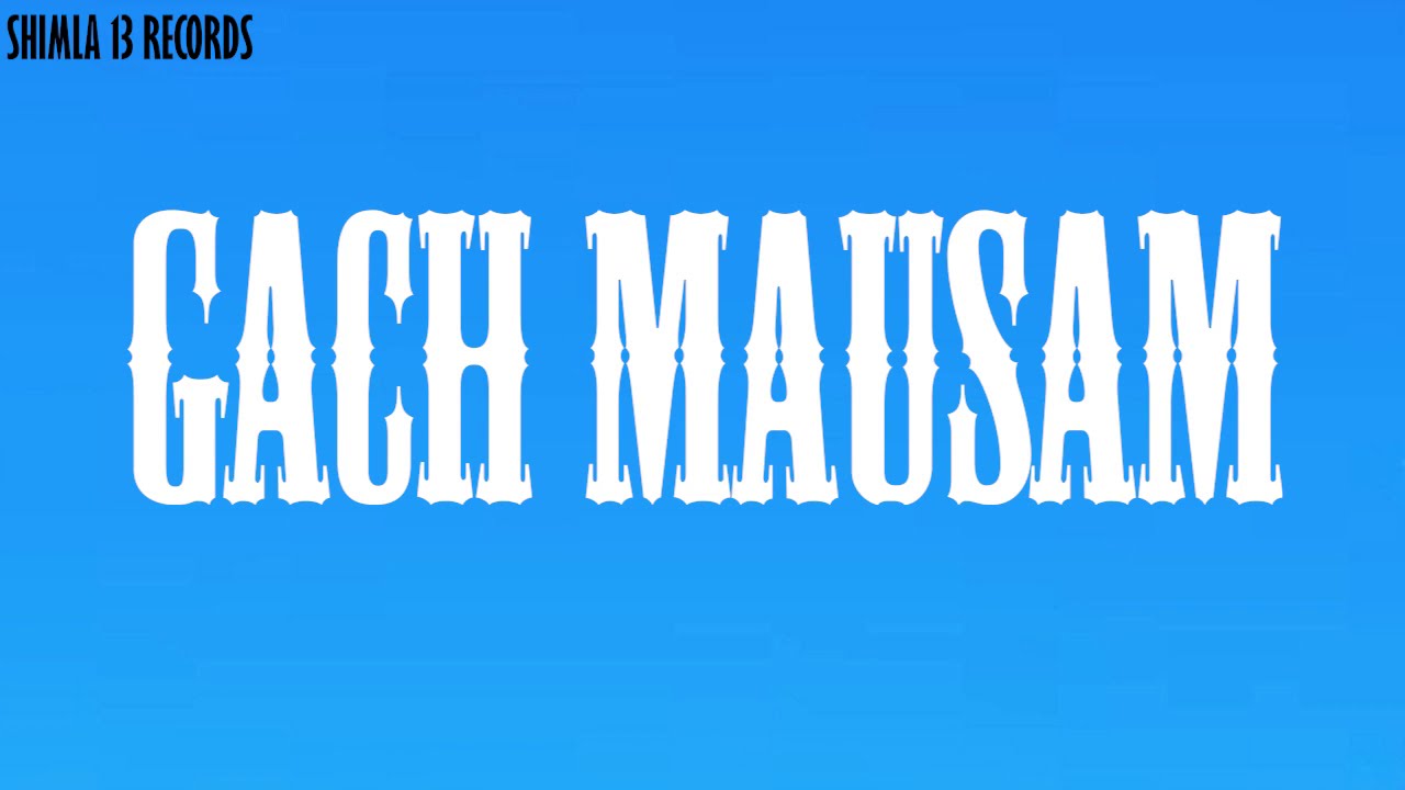 GACH MAUSAM - T Rhyme • [ Lyrical Video ]