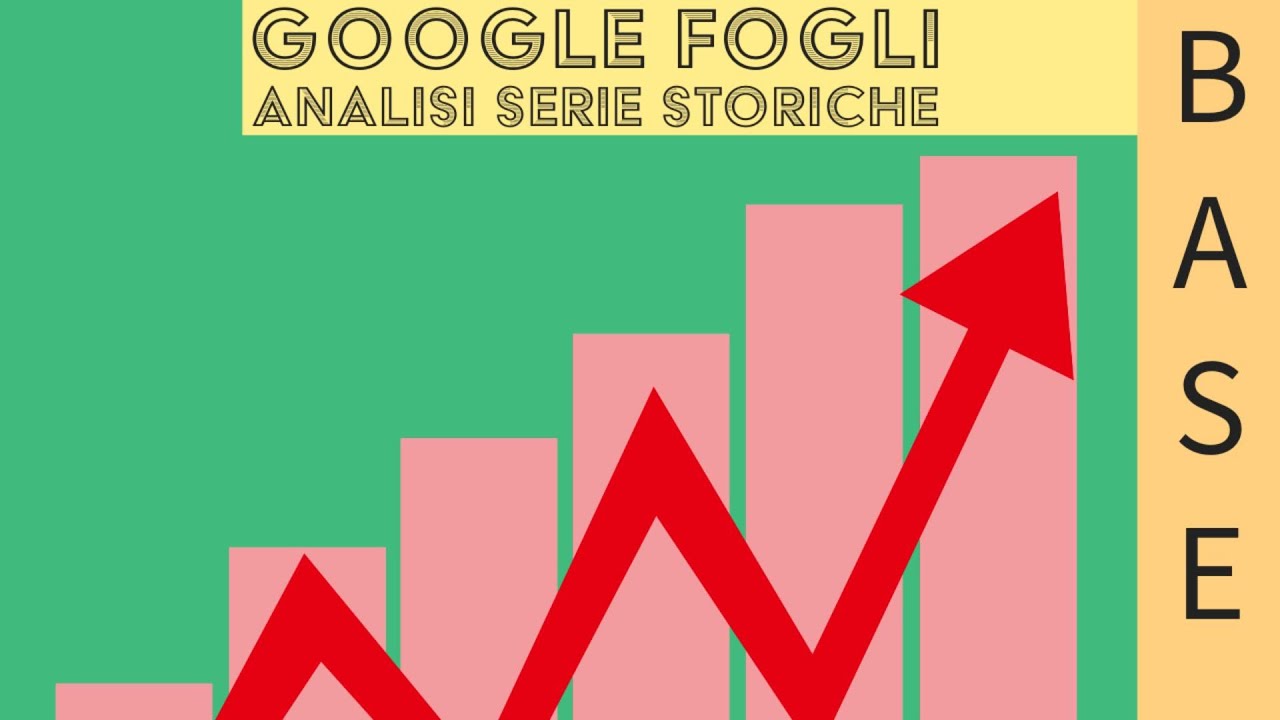 Google Fogli - Serie Storiche livello base