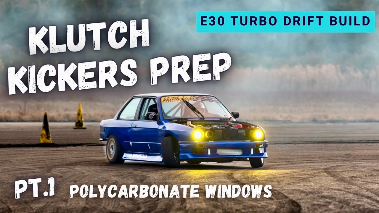 Klutch Kickers Drift prep: Turbo E30, polycarbonate window install