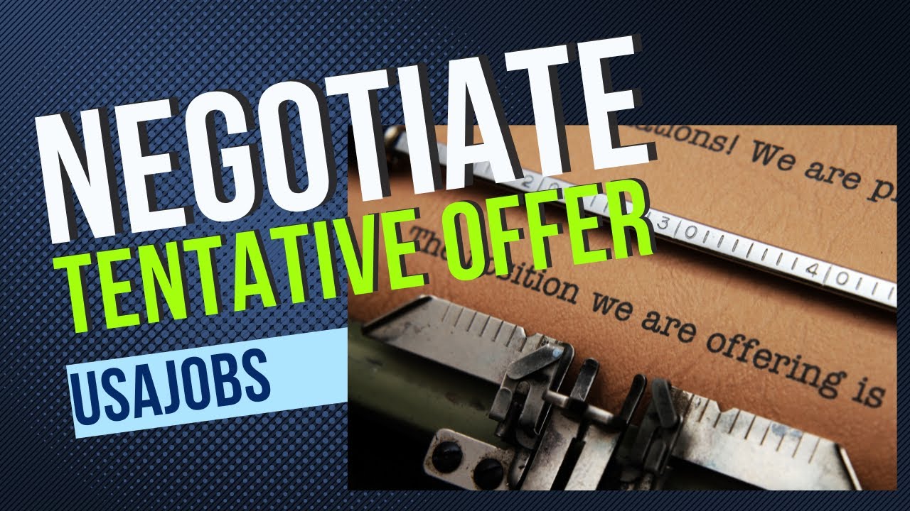 How to Negotiate Your Federal Salary in the Tentative Job Offer
