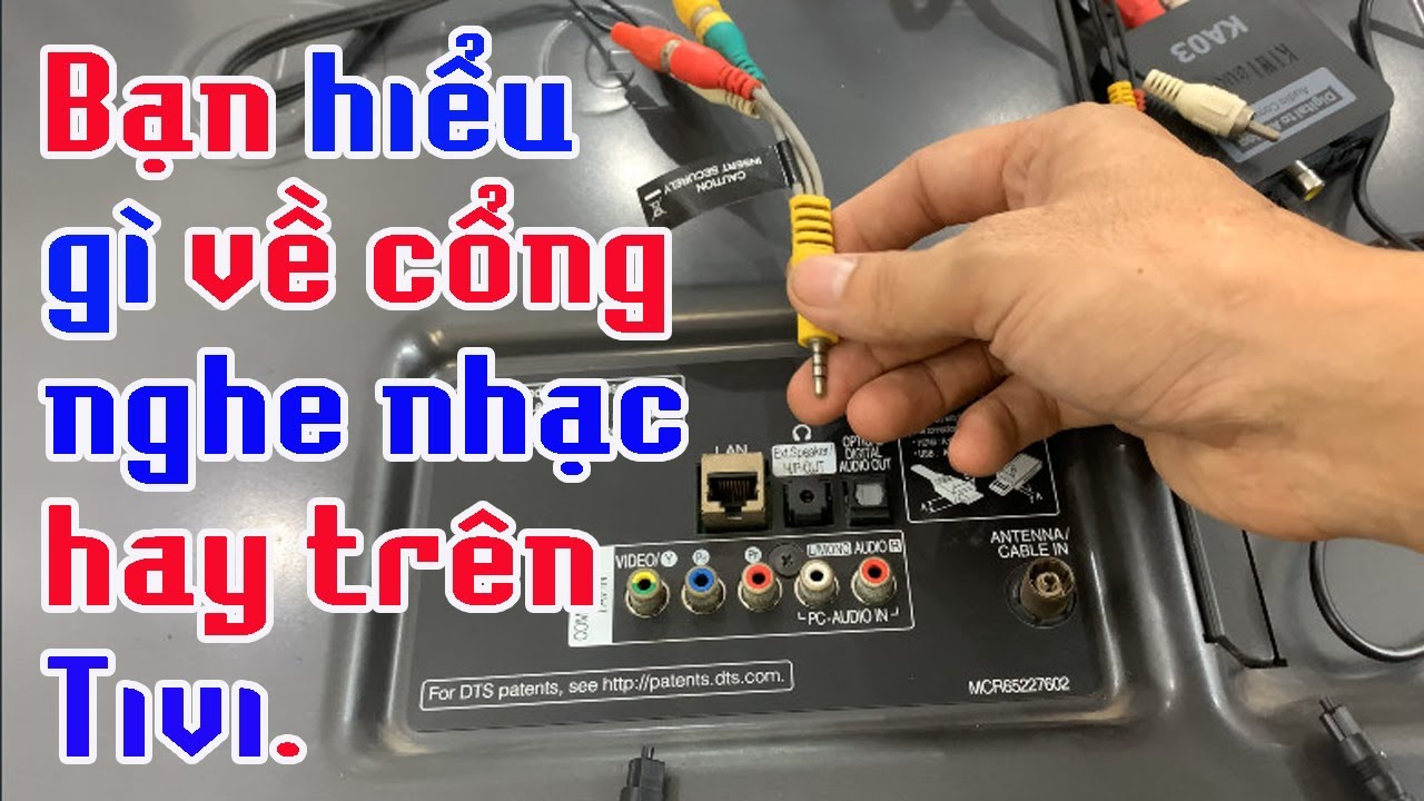 LẤY &acirc;m thanh Từ TIVI ra LOA NGHE NHẠC muốn HAY, Bạn phải biết c&aacute;i n&agrave;y.