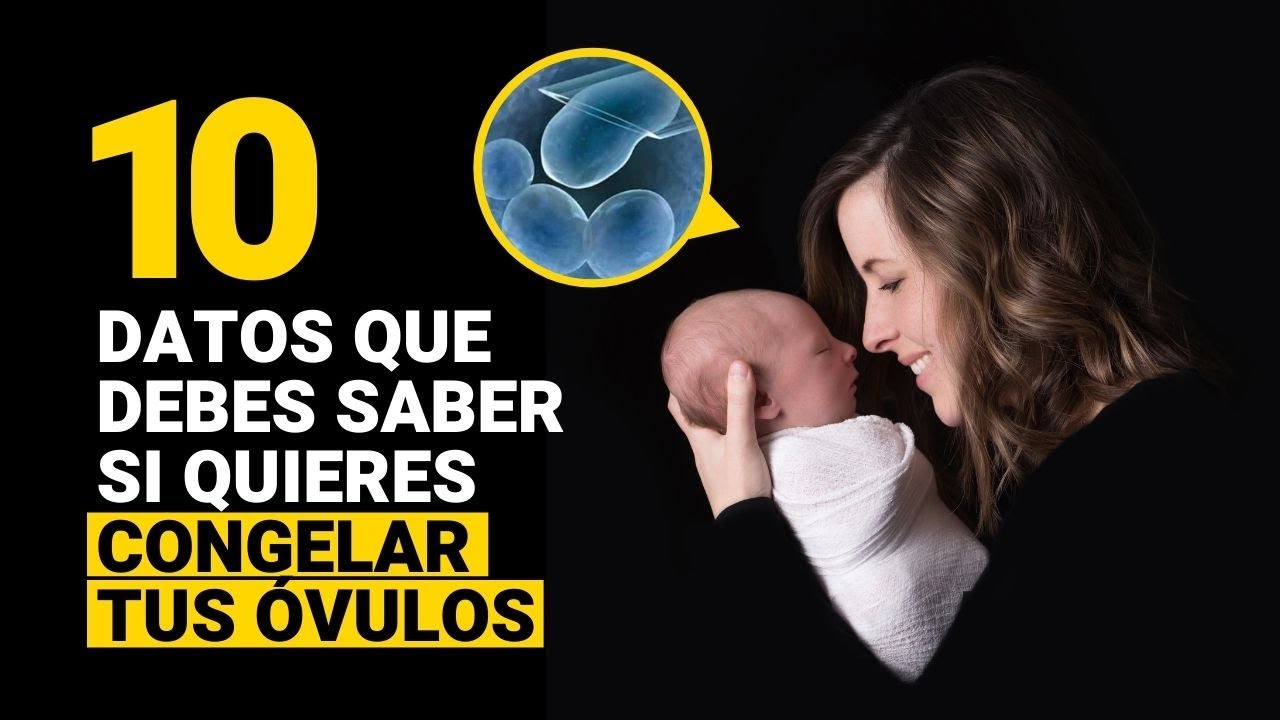 ¿Cuánto cuesta congelar tus óvulos? 10 datos que debes saber del procedimiento