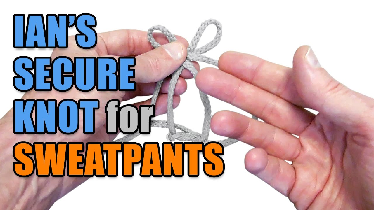 Ian's Secure Knot for sweatpants – Professor Shoelace