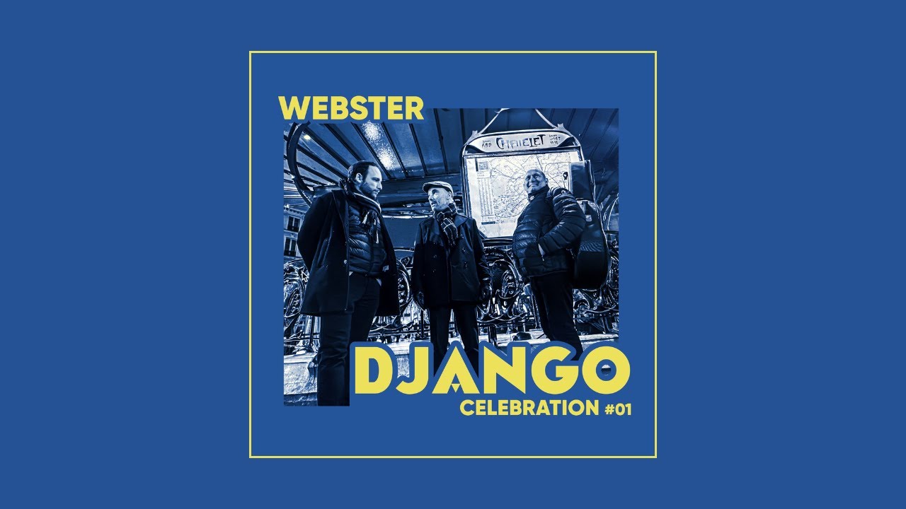 Webster - Stochelo Rosenberg / Rocky Gresset / William Brunard - Django Celebration #01