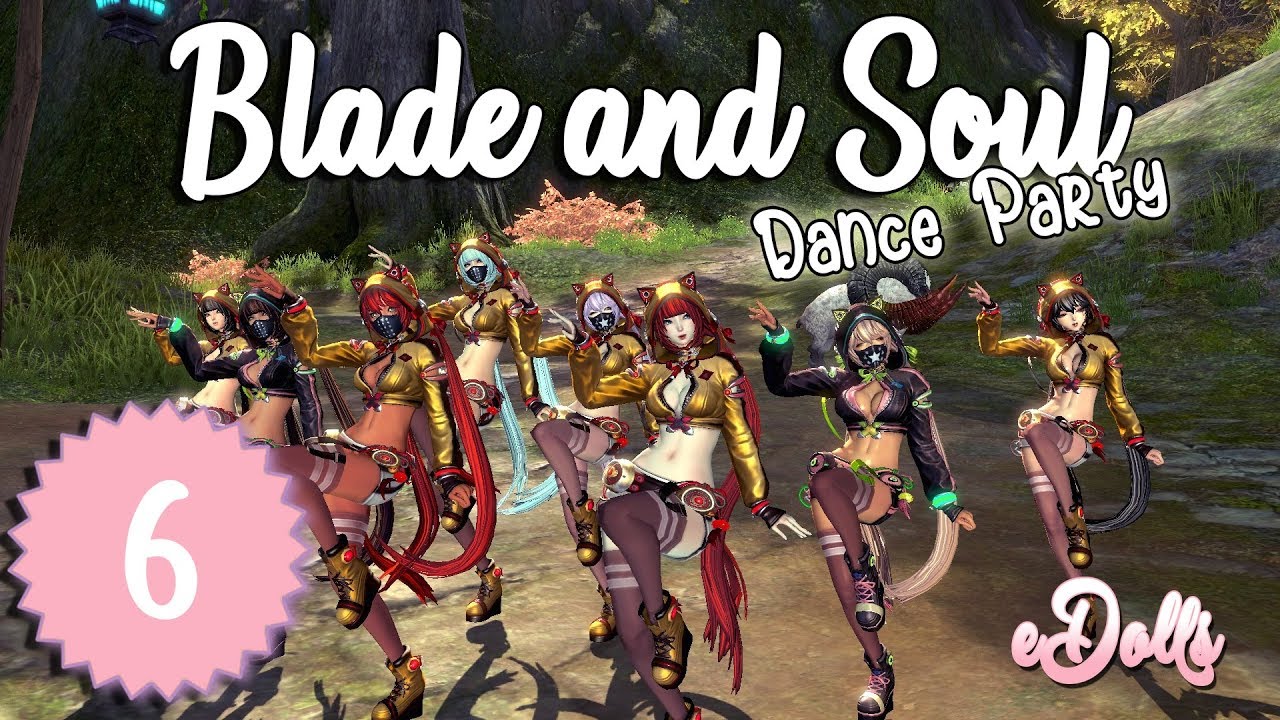 Blade & Soul -eDolls- Dance Party 6/7