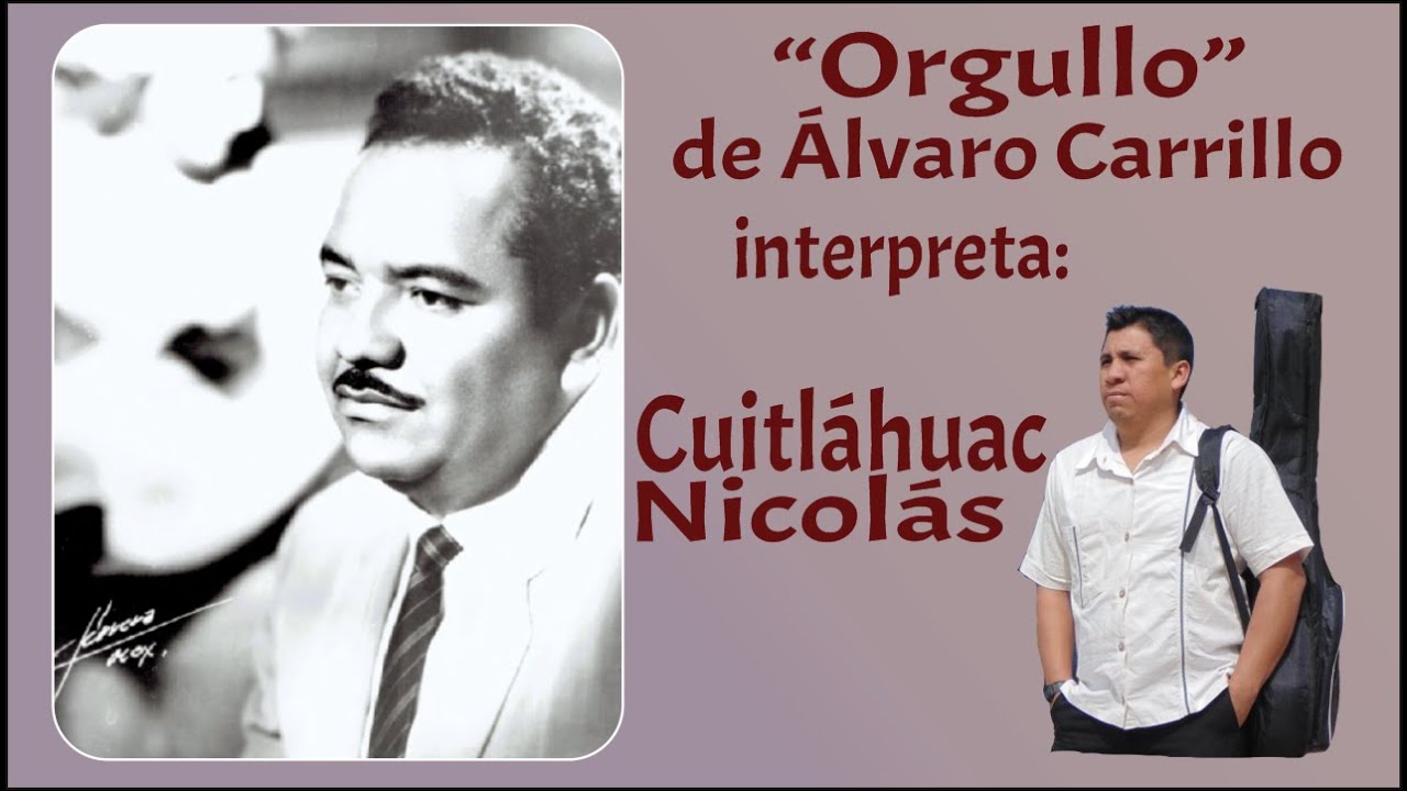 Álvaro Carrillo - Orgullo (Intérprete Cuitláhuac Nicolás)