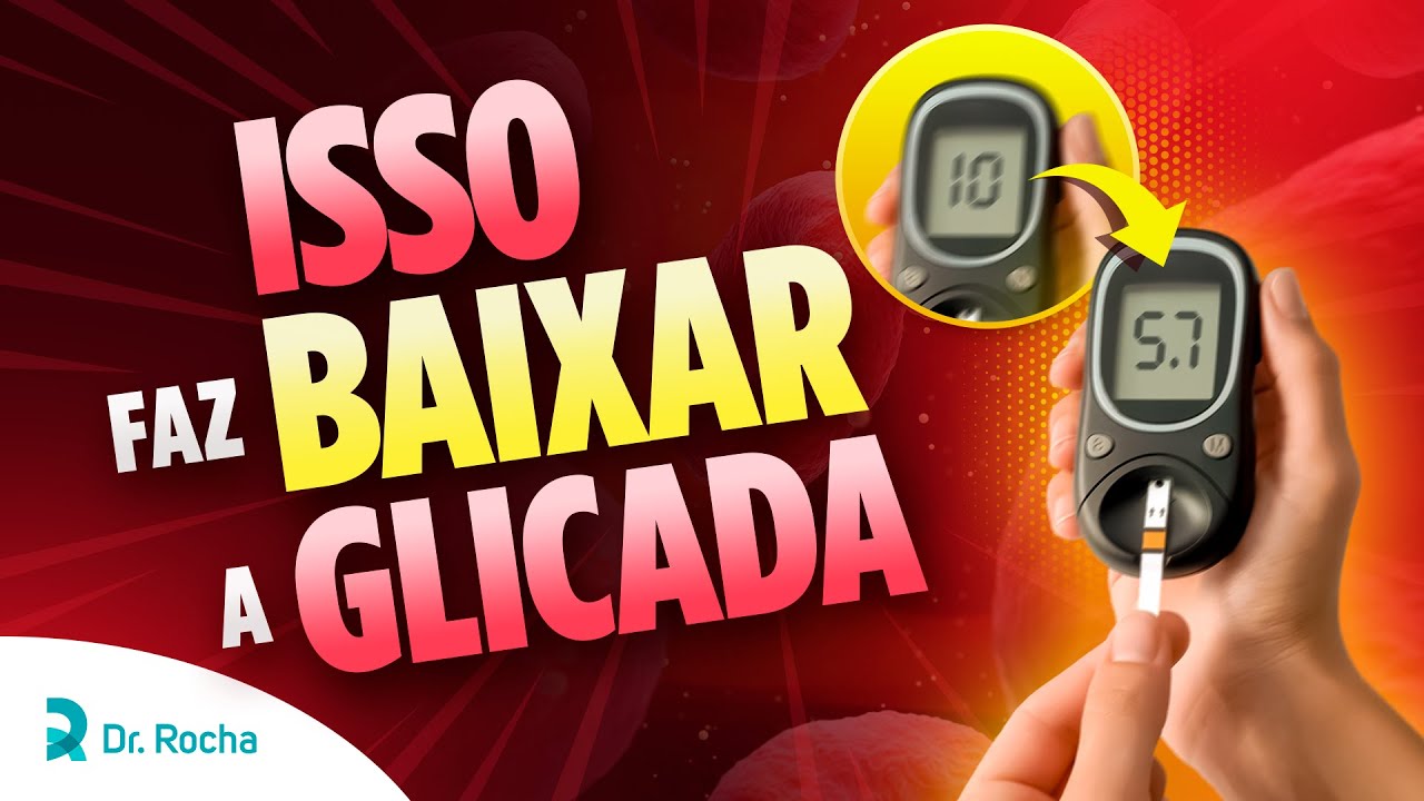 FAÇA ISSO para BAIXAR a GLICADA de 10 para 5,7 NATURALMENTE