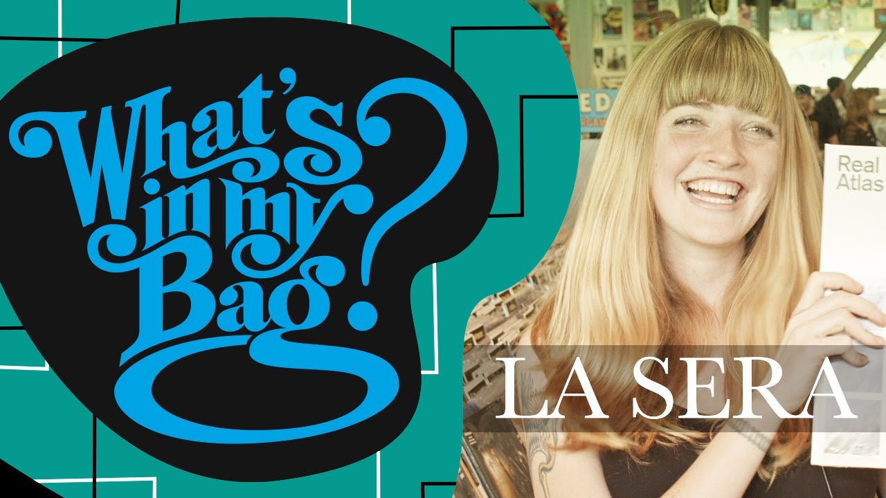 La Sera - What's In My Bag?