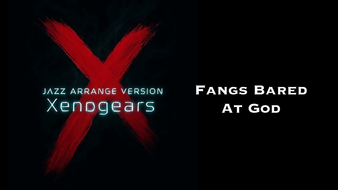 Jazz Arrange Version: Xenogears - Fangs Bared at God [Funk]