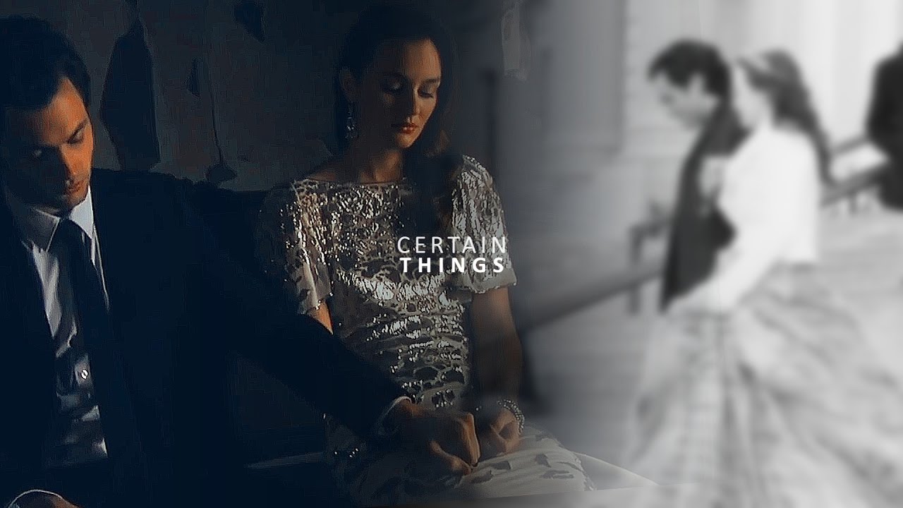 dan + blair | certain things [#10]