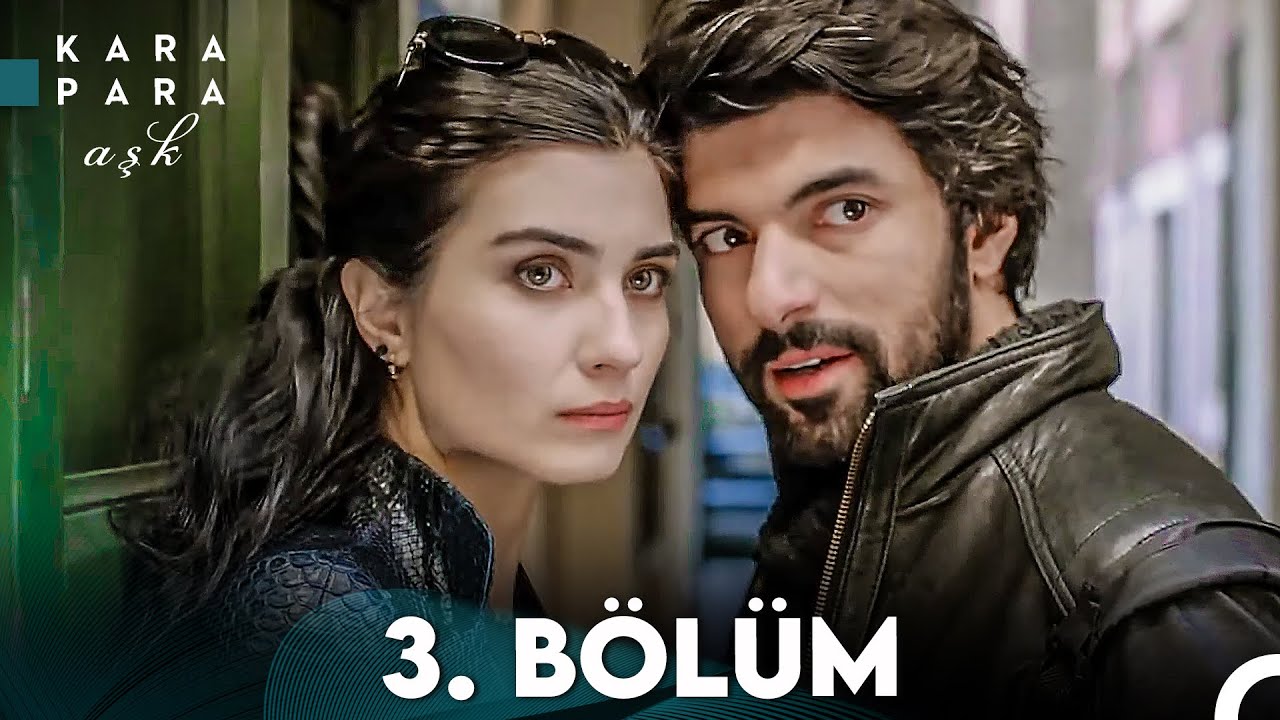 Kara Para Aşk 3. Bölüm (FULL HD)