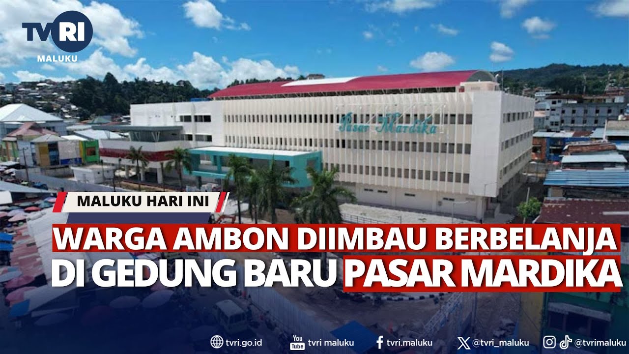 WARGA AMBON DIIMBAU BERBELANJA DI GEDUNG BARU PASAR MARDIKA - MHI 14/11/2024