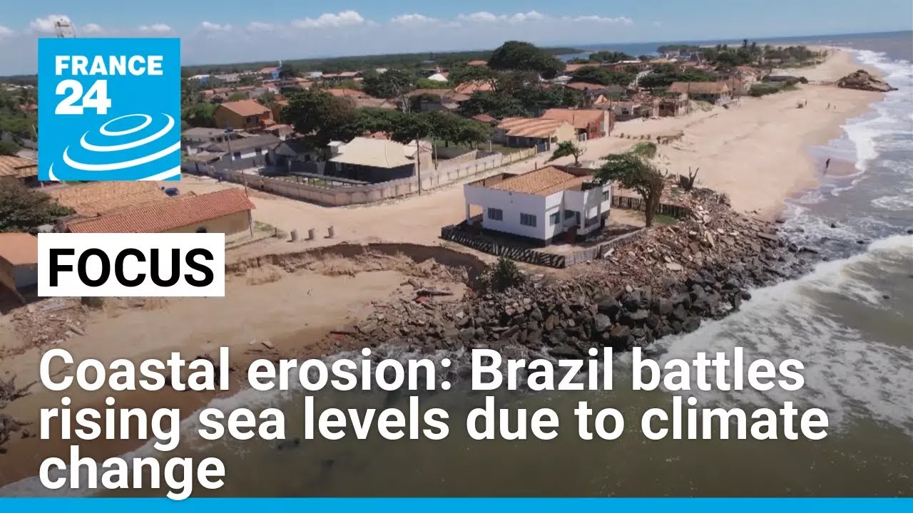 Coastal erosion: Brazil battles rising sea levels due to climate change &bull; FRANCE 24 English