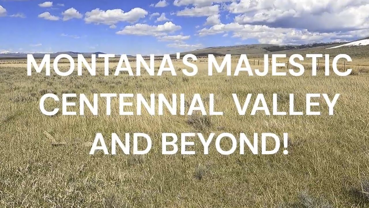 MONTANA'S MAJESTIC CENTENNIAL VALLEY AND BEYOND!