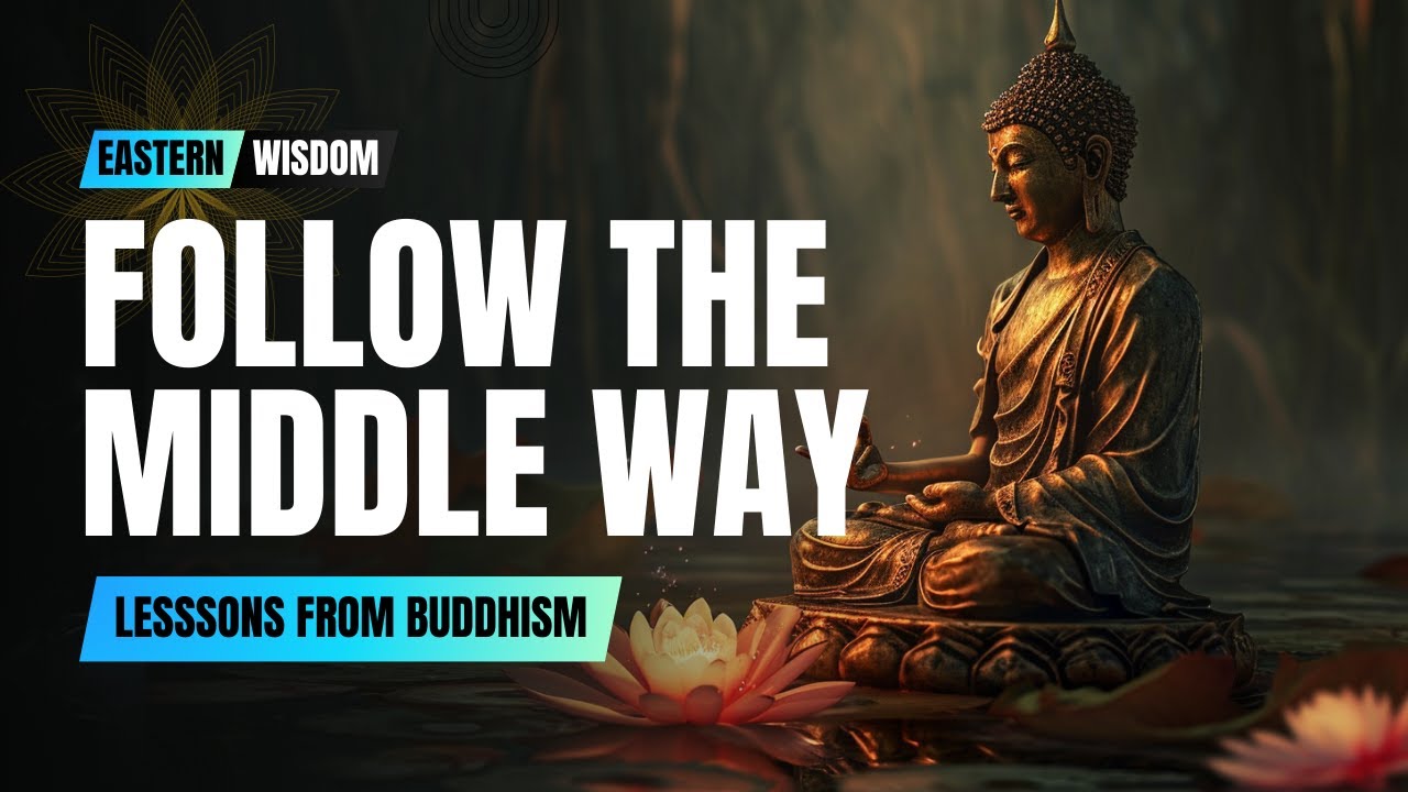 The Middle Way: Balancing Extremes in Buddhist Teachings