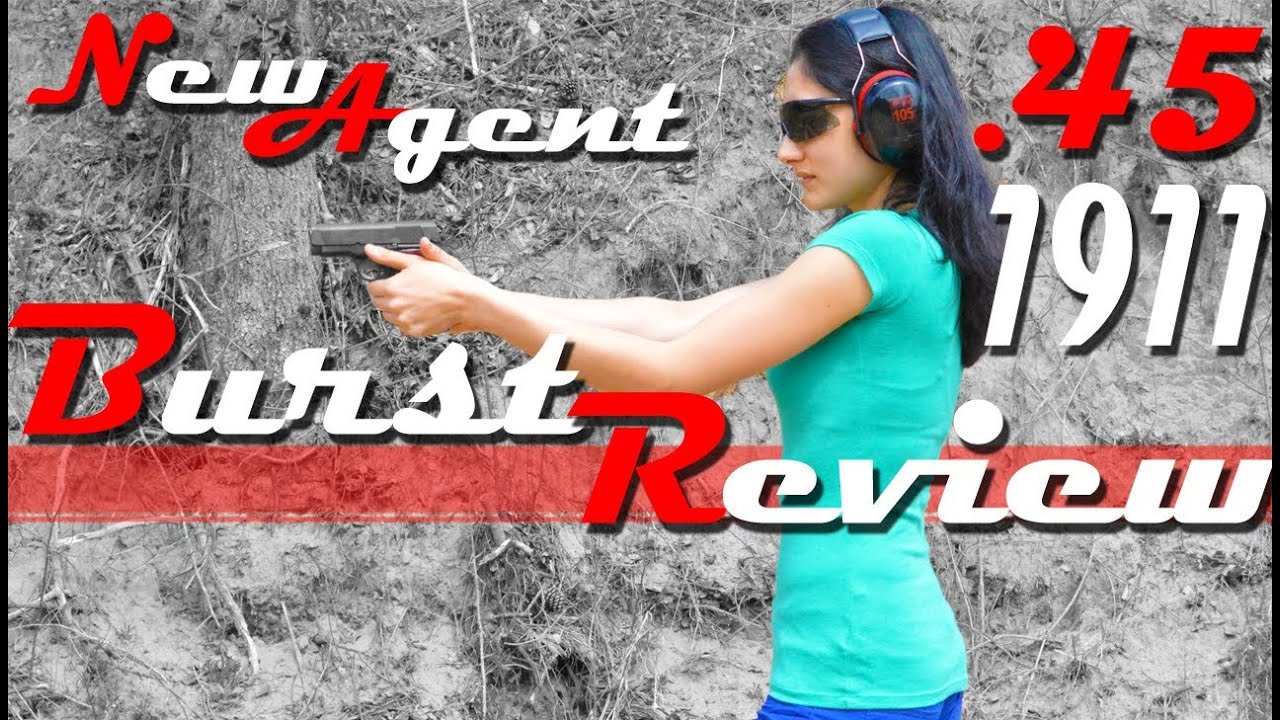 Colt 1911 - New Agent Review - Burst Review!