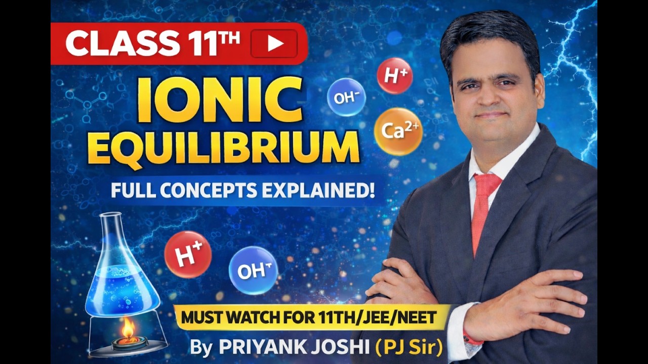 Ionic Equilibrium Lec: 2  pH, Ka, Kb, Ksp  Made Easy | Tricks + PYQ | NEET/JEE Chemistry | P.J. Sir