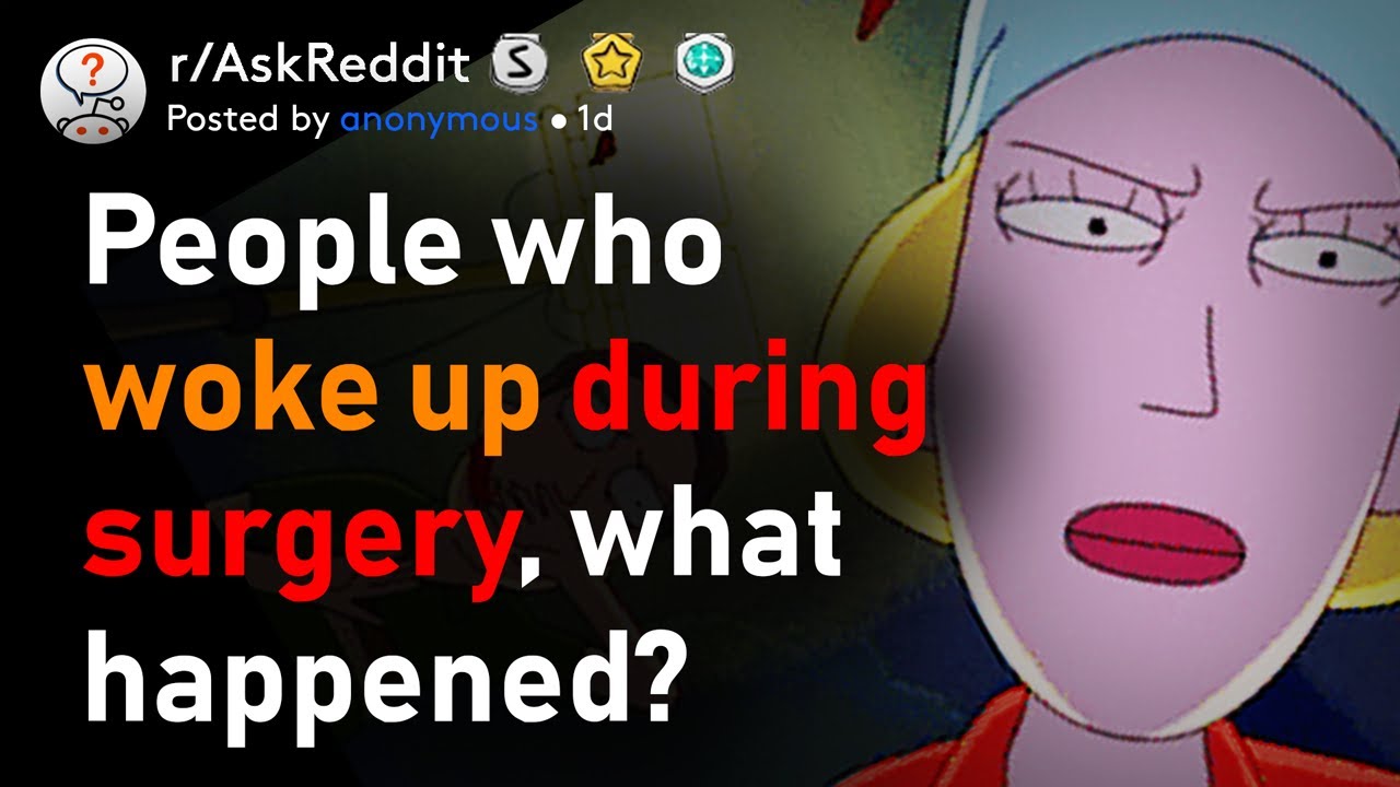 What happens when you wake up DURING SURGERY (r/AskReddit)