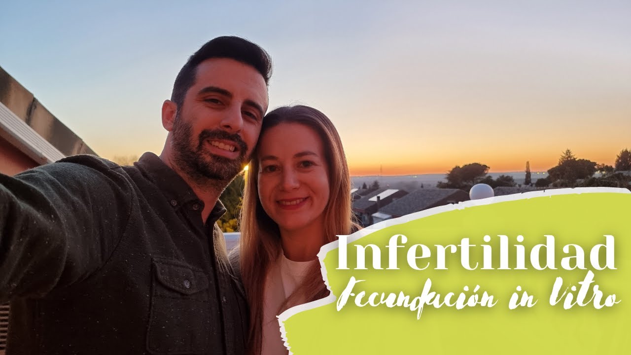 Infertilidad - Nuestra experiencia con la fecundaci&oacute;n in Vitro (FIV)