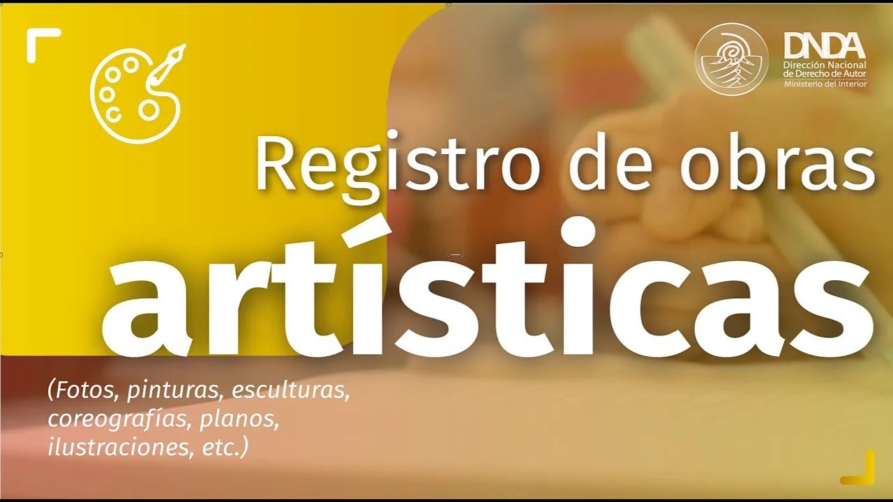 ¿Cómo registrar las obras artísticas en la Dirección Nacional de Derecho de Autor?