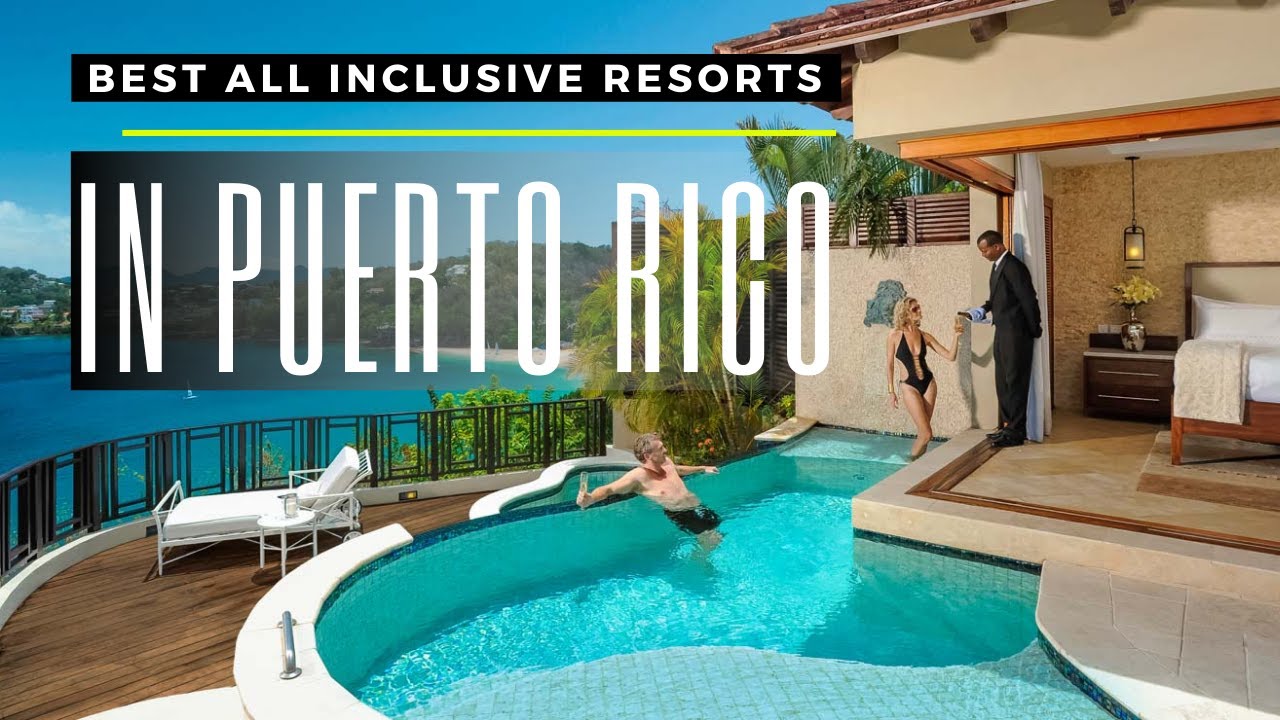 TOP 10 BEST ALL INCLUSIVE RESORTS IN PUERTO RICO