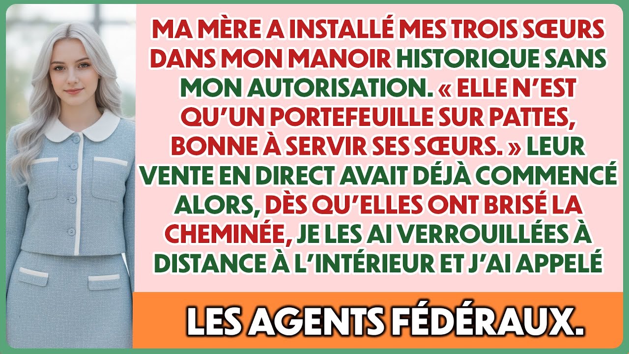 Ma mère a donné à mes trois sœurs les chambres de mon manoir historique, sans mon accord…