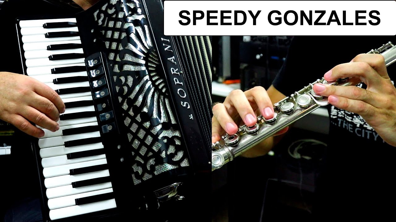 SPEEDY GONZALES - ACCORDION & FLUTE POPULAR SONGS