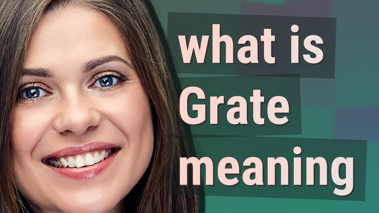 Grate | meaning of Grate