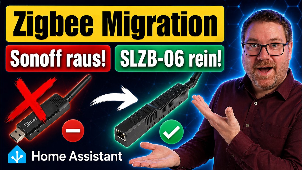 🔁 Meine Zigbee Migration in Home Assistant: Sonoff raus, SLZB-06 rein!