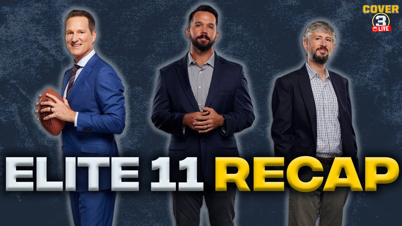 Elite 11 Recap: How Do The Top QBs In The 2025 Class Stack Up? | Cover 3 College Football Podcast