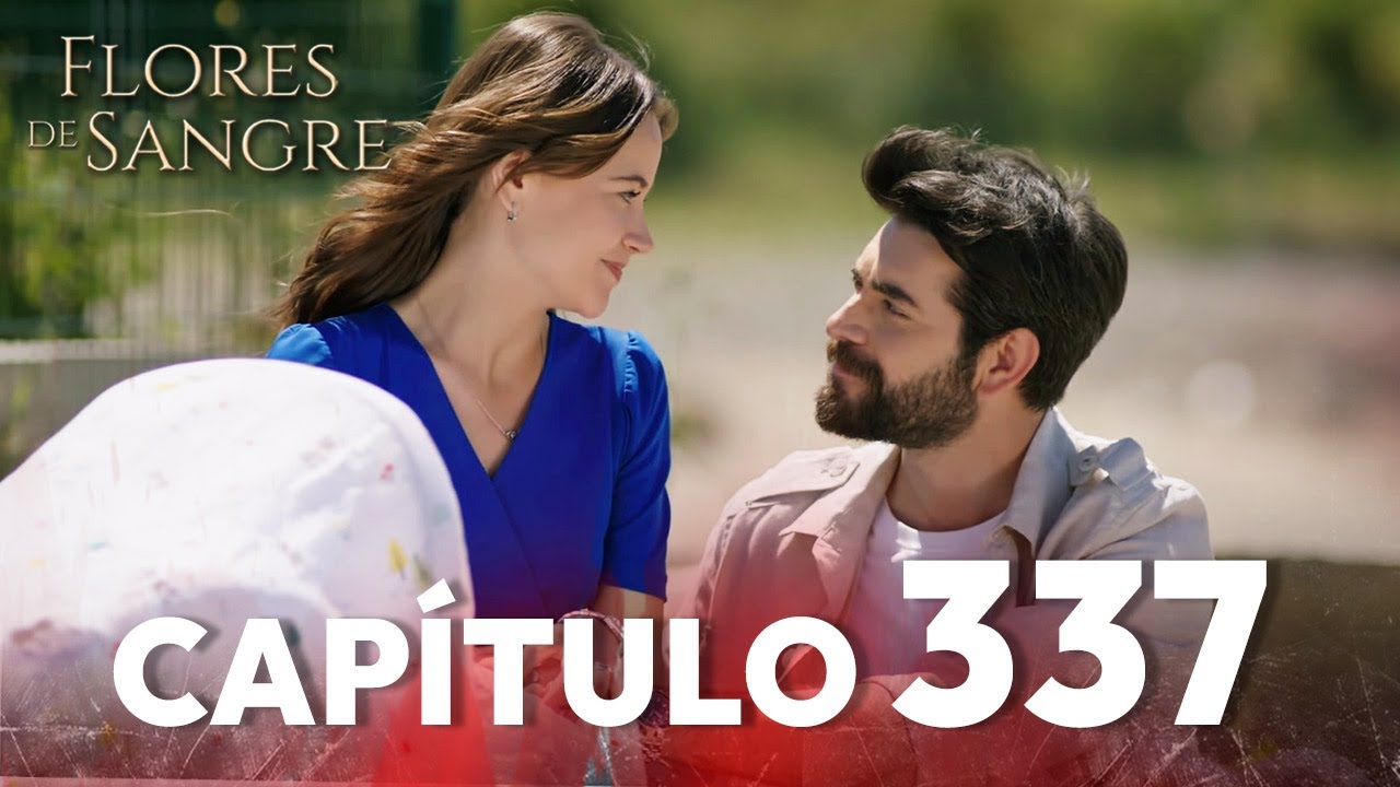 Flores de Sangre Capítulo 337 | Kan Cicekleri Subtítulos en Español (Subtítulos en Español)