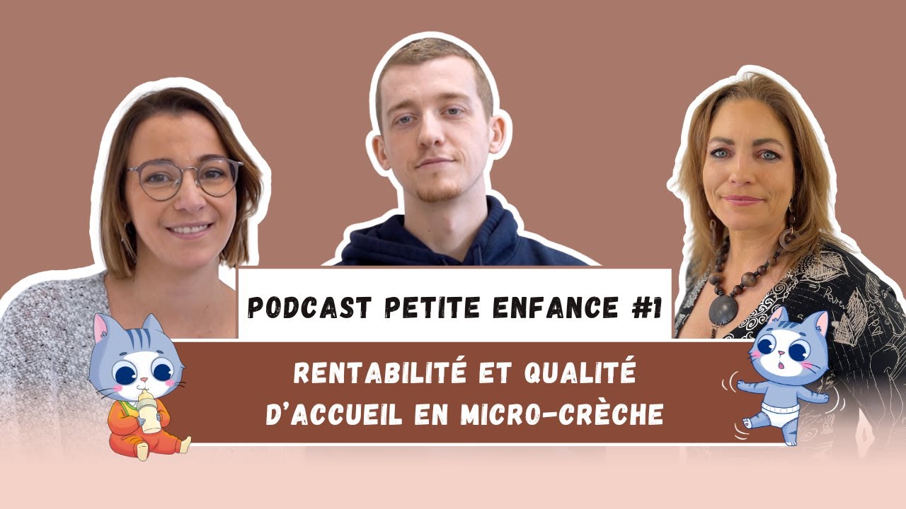 🎙️Podcast petite enfance : L’équilibre entre rentabilité et qualité d’accueil pour nos micro-crèches