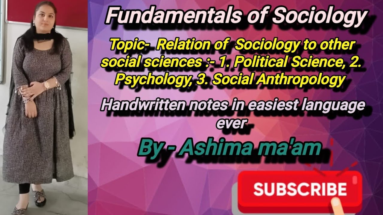 Relation of sociology to political science, psychology and Social anthropology...notes..