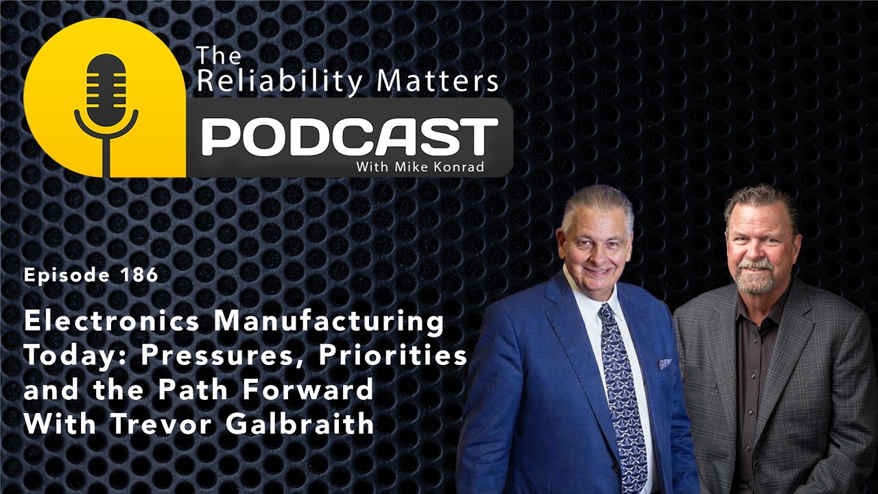 Inside Electronics Manufacturing: Industry Pressures & What’s Next | Trevor Galbraith
