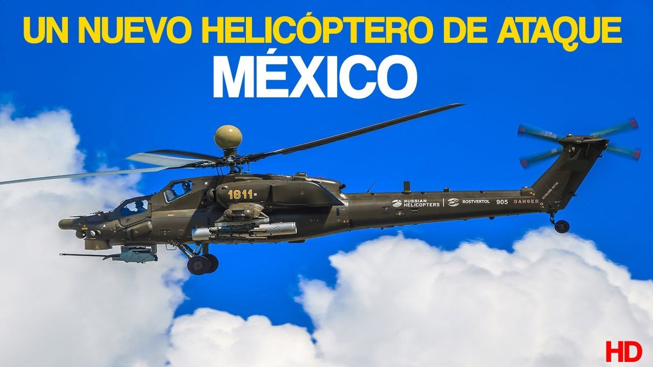 Un Nuevo HELICÓPTERO de ATAQUE para MÉXICO ? 2021 HD