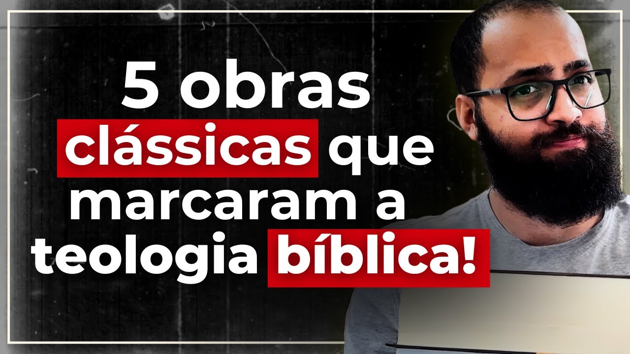 5 LIVROS CLÁSSICOS DA TEOLOGIA BÍBLICA!
