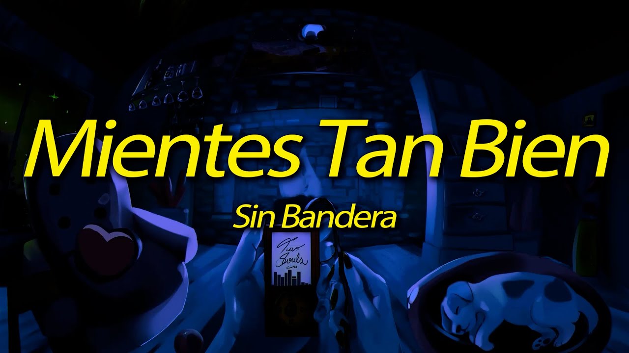 Sin Bandera - Mientes Tan Bien (Lyrics)