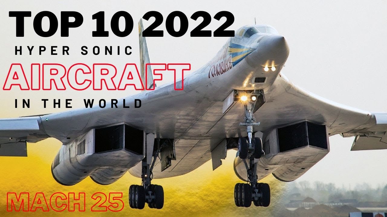 Top 10 Hypersonic aircraft in the world till 2022
