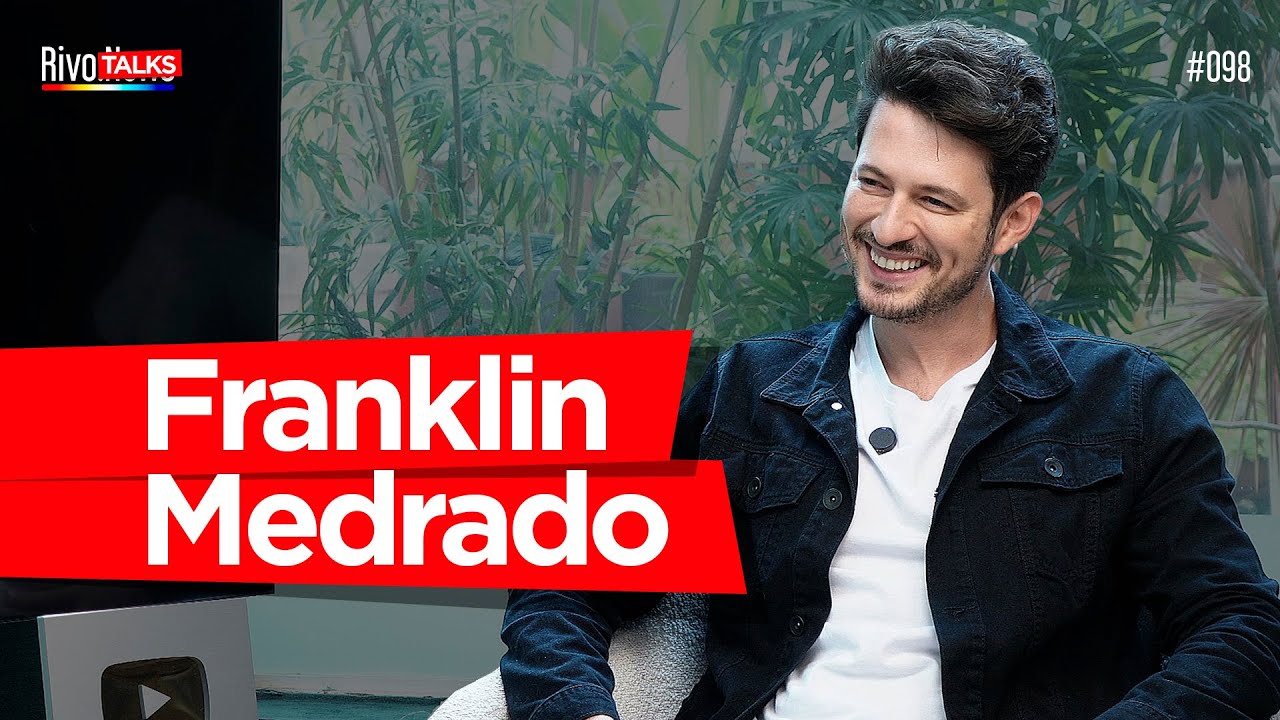FRANKLIN MEDRADO | RivoTalks #098