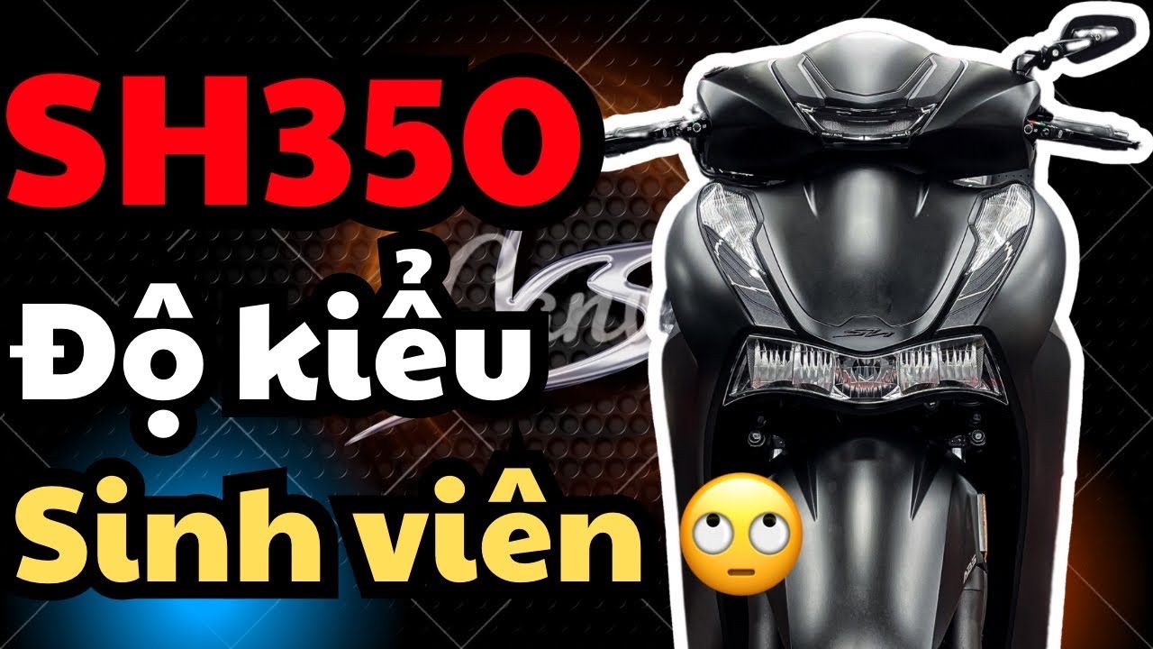 Sinh Viên Đem Sh350 Đi Độ - Tâm Đắc Shop