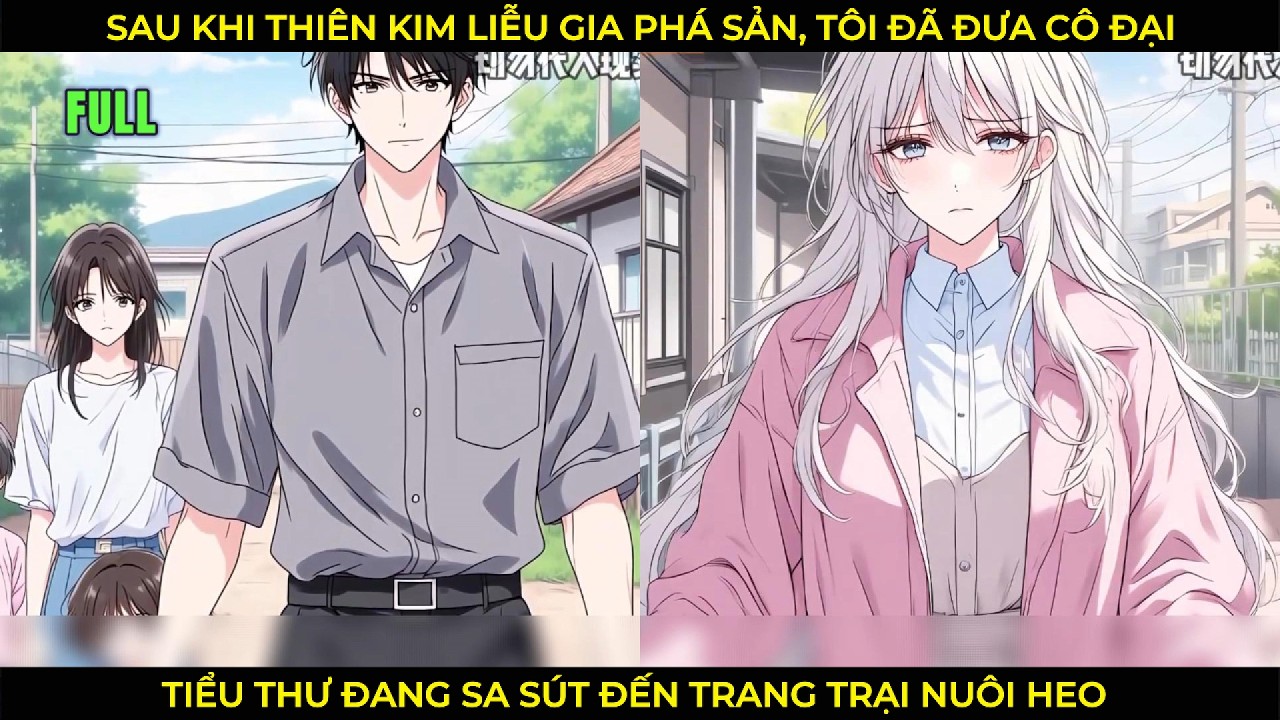 Sau Khi Liễu Gia Phá Sản, Tôi Đã Đưa Cô Đại Tiểu Thư Đang Sa Sút Đến Trang Trại Nuôi Heo